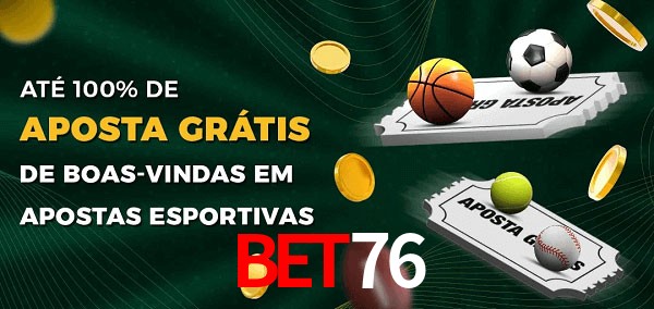 Bet76 Ate 100% de Aposta Gratis