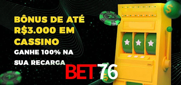 Bet76 melhor bônus de depósito